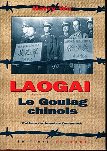 Beispielbild fr Laogai: Le Goulag Chinois zum Verkauf von RECYCLIVRE