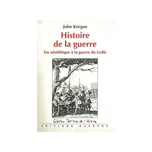 Beispielbild fr Histoire de la guerre: Du nolithique  la guerre du Golfe zum Verkauf von medimops