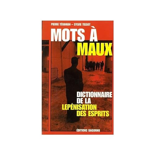 9782910019525: Mots a maux. dictionnaire de la lepenisation des esprits.