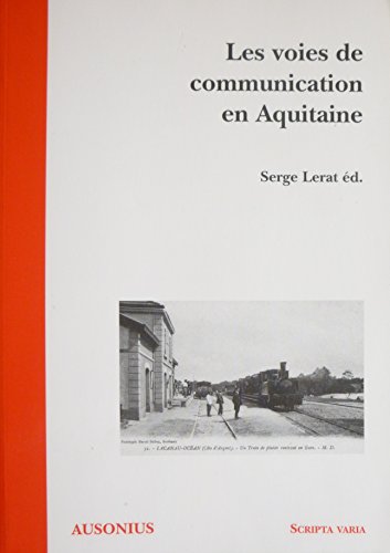 Beispielbild fr Les Voies de Communication en Aquitaine. zum Verkauf von Thomas Emig