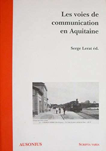 Stock image for Les Voies de Communication en Aquitaine. for sale by Thomas Emig