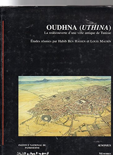 Beispielbild fr Oudhna (Uthina). La redcouverte d'une ville antique de Tunisie. zum Verkauf von Librairie Le Trait d'Union sarl.