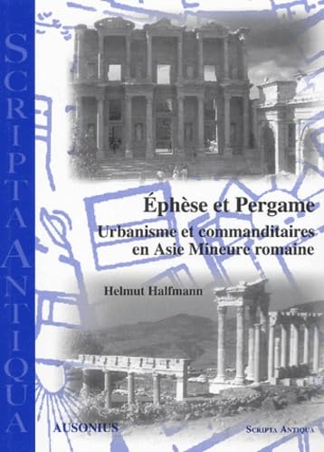 Éphèse et Pergame : urbanisme et commanditaires en Asie mineure romaine