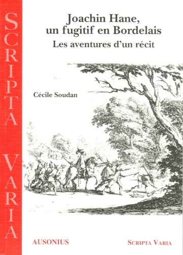 Imagen de archivo de JOACHIN HANE, UN FUGITIF EN BORDELAIS. LES AVENTURES D'UN RECIT a la venta por Prtico [Portico]