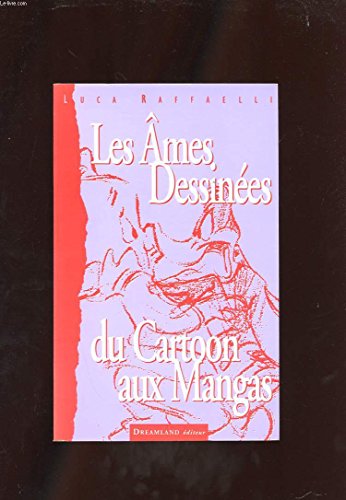 Imagen de archivo de Les Ames dessines du cartoon aux mangas a la venta por medimops