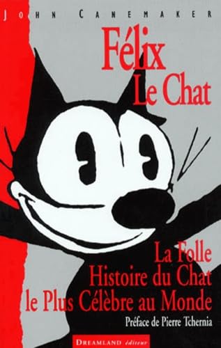 Stock image for Flix le chat : La Folle Histoire du Chat le Plus Clbre au Monde for sale by Ammareal