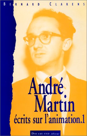 Stock image for Andr Martin,  crits sur l'animation tome 1 for sale by ThriftBooks-Dallas