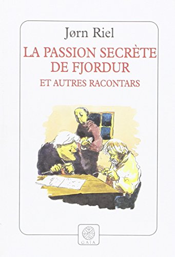 Beispielbild fr La passion secrte de Fjordur : Et autres racontars zum Verkauf von Ammareal