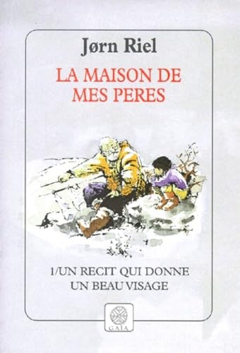 Stock image for Un rcit qui donne un beau visage (La maison de mes pres, tome 1) (Gaa Littrature AS) (French Edition) for sale by Best and Fastest Books