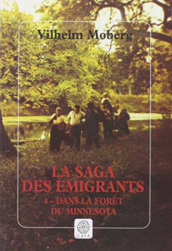 Beispielbild fr La Saga Des migrants. Vol. 4. Dans La Fort Du Minnesota zum Verkauf von RECYCLIVRE