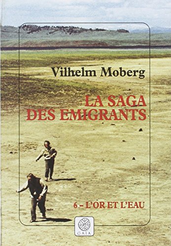 Beispielbild fr La Saga Des migrants. Vol. 6. L'or Et L'eau zum Verkauf von RECYCLIVRE