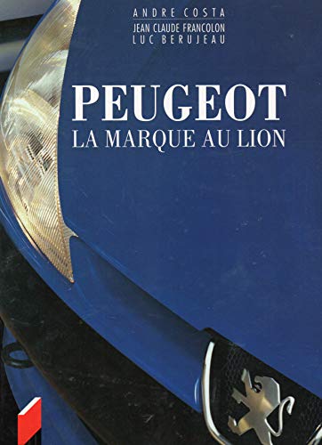 Imagen de archivo de PEUGEOT LA MARQUE AU LION a la venta por Librairie rpgraphic