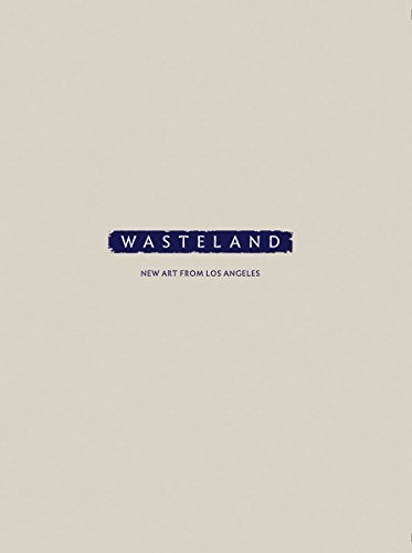 Beispielbild fr Wasteland: New Art from Los Angeles zum Verkauf von Midtown Scholar Bookstore