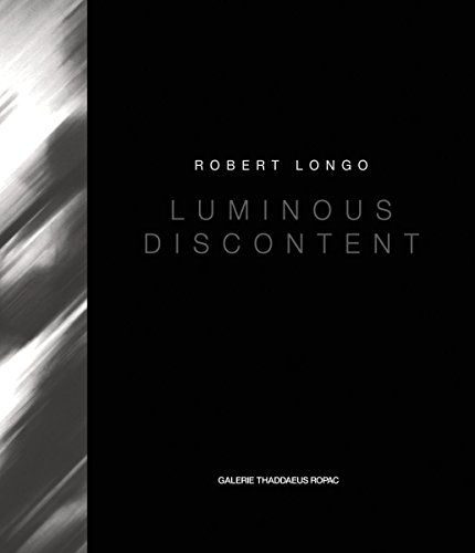 Stock image for ROBERT LONGO . Luminous Discontent ----------- [ Bilingue : Franais // ENGLISH ] for sale by Okmhistoire