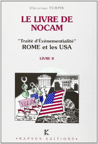 Beispielbild fr D'un Diptyque Sur L'histoire. Vol. 2. Le Livre De Nocam : Trait D'vnementialit : Rome Et Les Usa zum Verkauf von RECYCLIVRE