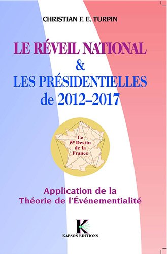 Beispielbild fr Le rveil national & les prsidentielles de 2012-2017 : Application de la thorie de l'Evnementialit zum Verkauf von Ammareal