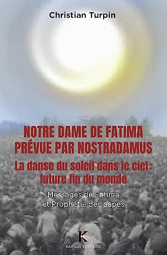 Beispielbild fr NOTRE DAME DE FATIMA et La danse du soleil : future fin du monde zum Verkauf von Gallix