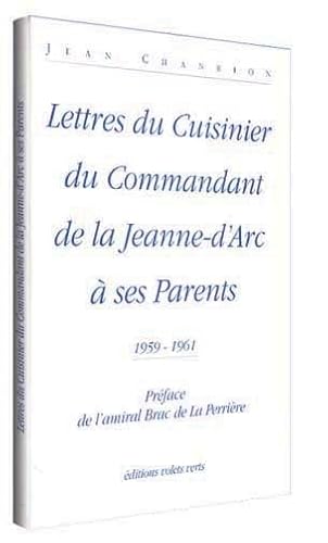 Beispielbild fr Lettres du cuisinier du commandant de la Jeanne-d'Arc  ses parents: 1959-1961 zum Verkauf von medimops