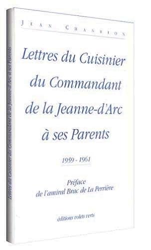 Stock image for Lettres du cuisinier du commandant de la Jeanne-d'Arc  ses parents: 1959-1961 for sale by medimops