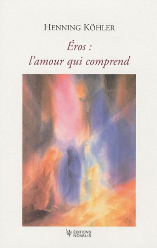 Stock image for Eros : l'amour qui comprend: L'veil de l'rotisme  l'adolescence et l'origine commune de la crativit et de la tendresse for sale by Librairie Pic de la Mirandole