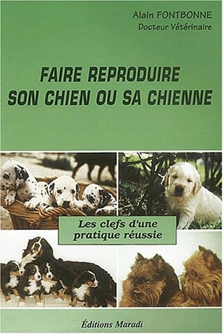 Beispielbild fr Faire reproduire son chien et sa chienne zum Verkauf von medimops