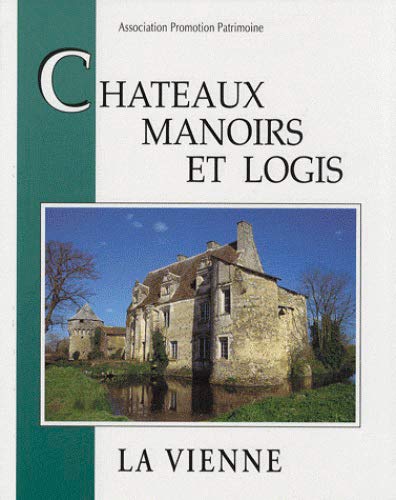 Stock image for Chteaux, Manoirs Et Logis. La Vienne for sale by RECYCLIVRE
