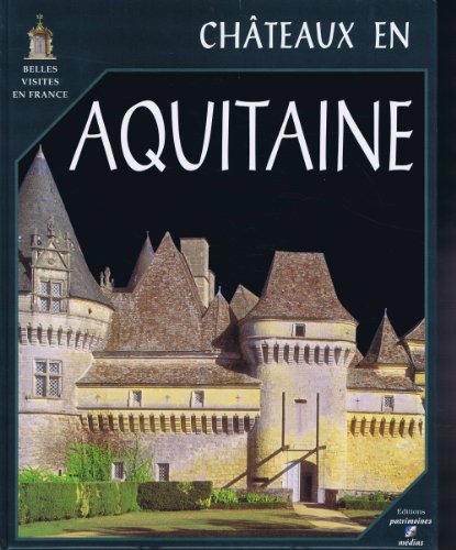 Beispielbild fr Chteaux en Aquitaine zum Verkauf von medimops