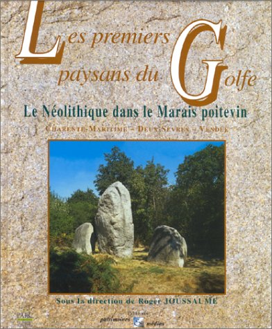 Stock image for Les premiers paysans du Golfe: Le nolithique dans le Marais poitevin for sale by medimops