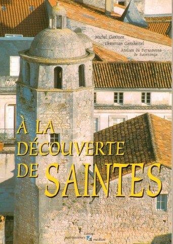 Stock image for A la Dcouverte de Saintes for sale by LeLivreVert
