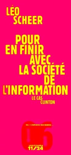 Stock image for Pour en finir avec la socit de l'information : Le Cas Clinton for sale by medimops