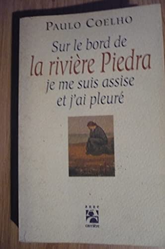 Stock image for Sur le bord de la rivi re Piedra, je me suis assise et j'ai pleur (French Edition) for sale by Better World Books: West