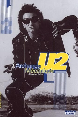 Imagen de archivo de U2 : L'Archange mcanique a la venta por LeLivreVert