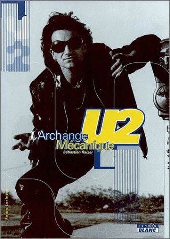 Stock image for U2 : L'Archange mcanique for sale by LeLivreVert