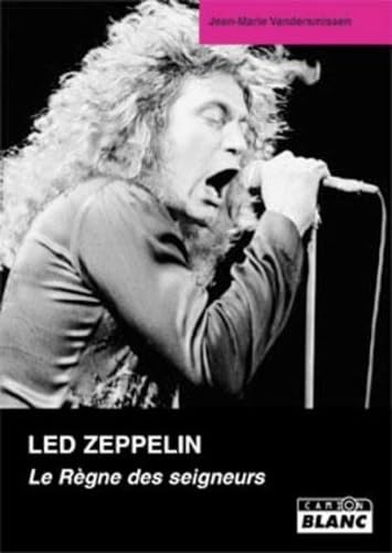 Stock image for LED ZEPPELIN Le Rgne des seigneurs for sale by medimops