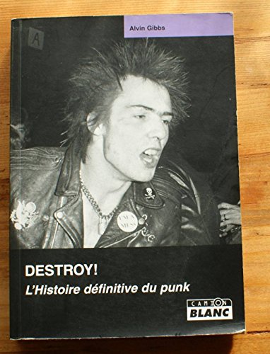 Stock image for DESTROY! L'histoire dfinitive du Punk for sale by JOURDAN