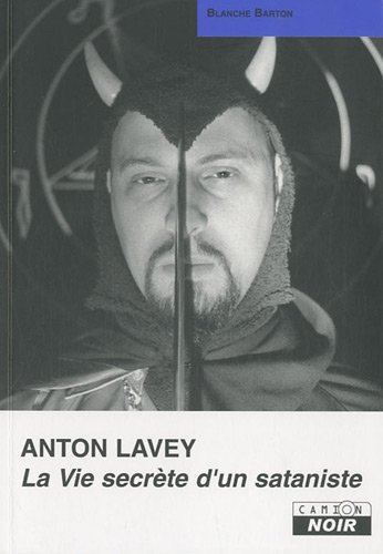 Beispielbild fr Anton Lavey La vie secrete d'un sataniste zum Verkauf von Librairie La Canopee. Inc.