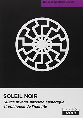 Stock image for SOLEIL NOIR Cultes aryens, nazisme sotrique et politiques de l'identit for sale by medimops