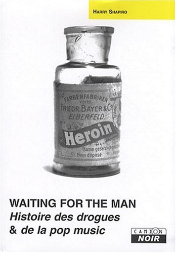 Imagen de archivo de WAITING FOR THE MAN Histoire des drogues et de la pop music a la venta por medimops