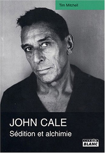 Beispielbild fr Une biographie de John Cale : sedition et alchimie zum Verkauf von Librairie La Canopee. Inc.