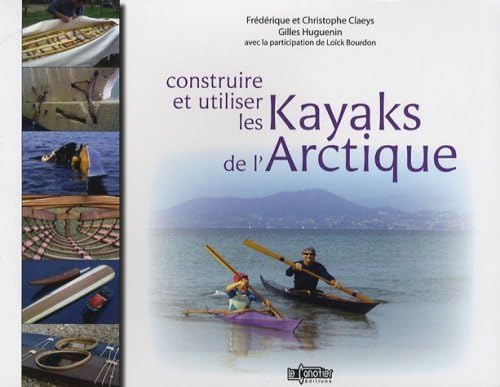 9782910197223: Construire et utiliser les kayaks de l'Arctique