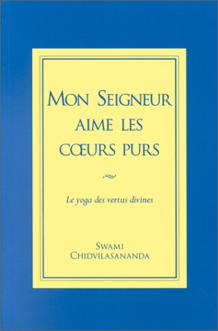 Imagen de archivo de Mon seigneur aime les coeurs purs : Le yoga des vertus divines a la venta por Ammareal