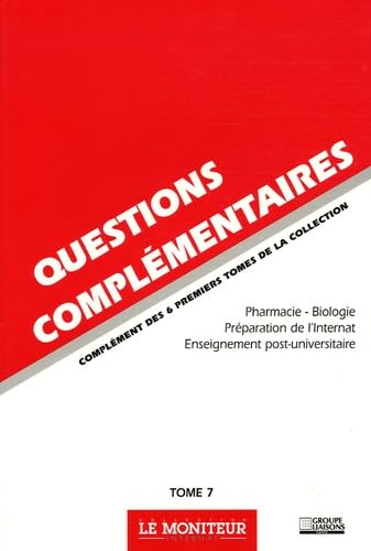 Beispielbild fr Questions complmentaires: Tome 7, Pharmacie-Biologie-Prparation de l'Internat-Enseignement post-universitaire zum Verkauf von Ammareal