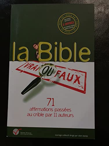 Stock image for La Bible, vrai ou faux : 71 affirmations passes au crible par 11 auteurs for sale by Ammareal