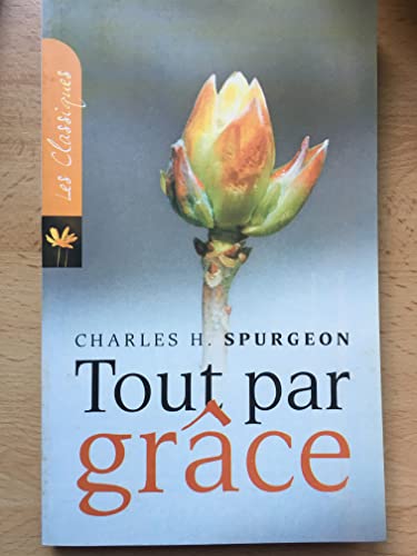 Tout par grÃ¢ce (9782910246211) by C. H. SPURGEON