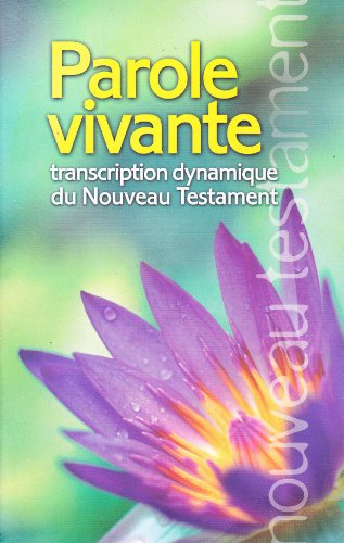 PAROLE VIVANTE.TRANSCRIPTION DYNAMIQUE DU NOUVEAU TESTAMENT - KUEN ALFRED