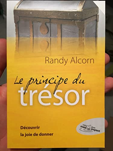Le principe du trÃ©sor: DÃ©couvrir la joie de donner (9782910246792) by ALCORN, RANDY