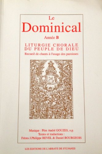 Beispielbild fr Liturgie chorale du peuple de Dieu : Le dominical, anne B, Recueil de chants  l'usage des paroisses zum Verkauf von medimops