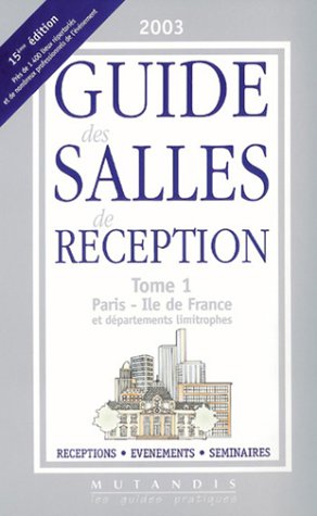 Beispielbild fr Guide des salles de rception, tome 1 : Paris, Ile-de-France et dpartements limitrophes zum Verkauf von medimops