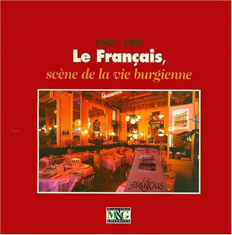 Beispielbild fr LE FRANCAIS 1897-1997. Scne de la vie burgienne zum Verkauf von medimops