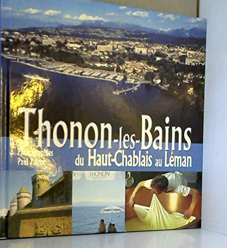 Stock image for Thonon-les -Bains: du Haut-Chablais au Leman for sale by Better World Books: West